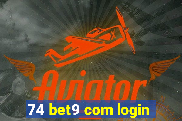 74 bet9 com login